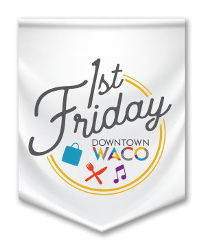 1st Friday Downtown Waco. Texas